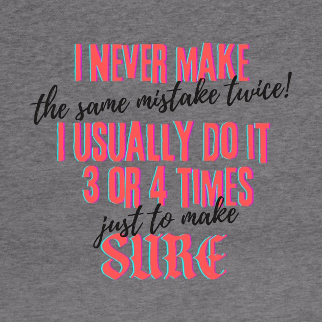 making mistake t-shirt by firstcutdesign